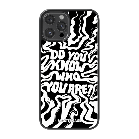 Do you know who you are ?