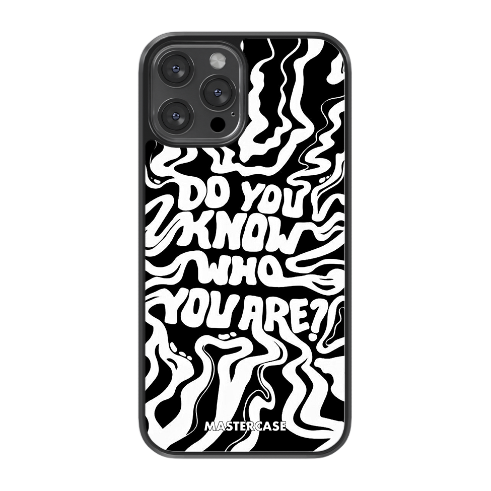 Do you know who you are ?